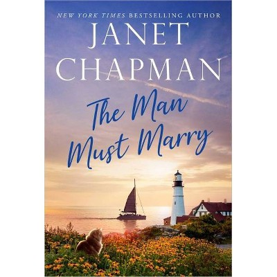 The Man Must Marry - by  Janet Chapman (Paperback)