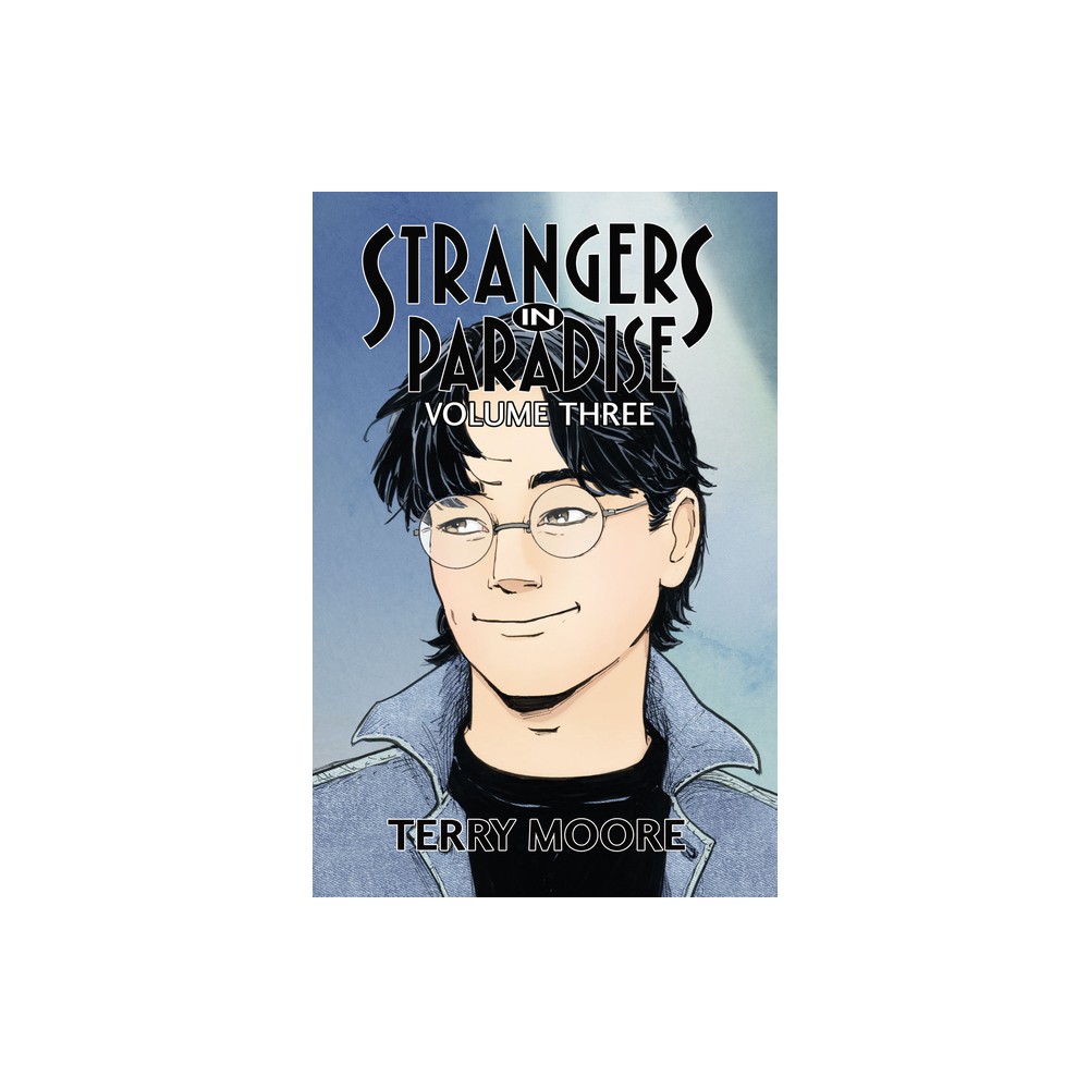 Strangers in Paradise Volume Three - (Strangers in Paradise Tp (2023)) by Terry Moore (Paperback)