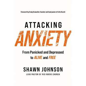 Attacking Anxiety - by  Shawn Johnson (Paperback)
