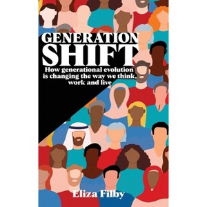 Generation Shift - by  Eliza Filby (Hardcover) - 1 of 1