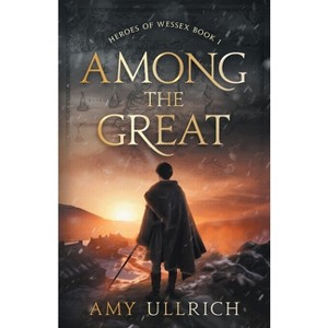 Among the Great - by  Amy Ullrich (Paperback) - 1 of 1