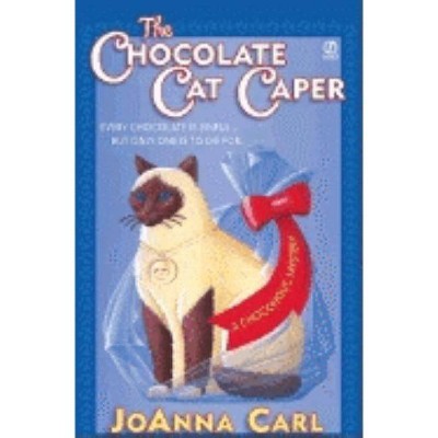 The Chocolate Cat Caper - (Chocoholic Mystery) by  Joanna Carl (Paperback)