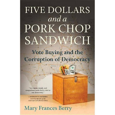 Five Dollars and a Pork Chop Sandwich - by  Mary Frances Berry (Paperback)