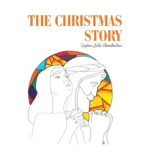 The Christmas Story - by  Julie Chamberlain (Paperback) - 1 of 1