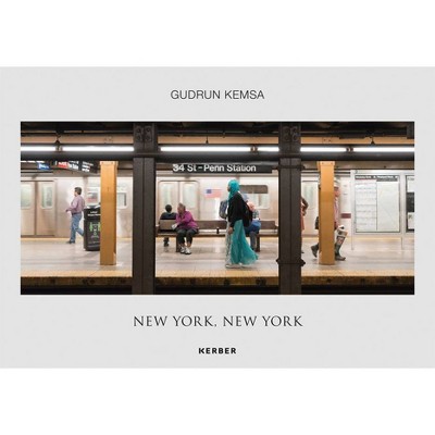 Gudrun Kemsa: New York, New York - by  Tayfun Belgin & Marion Bornscheuer & Kai Uwe Schierz (Hardcover)