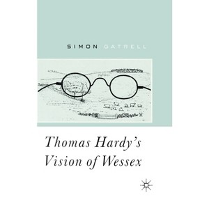 Thomas Hardy's Vision of Wessex - by  S Gatrell (Paperback) - 1 of 1