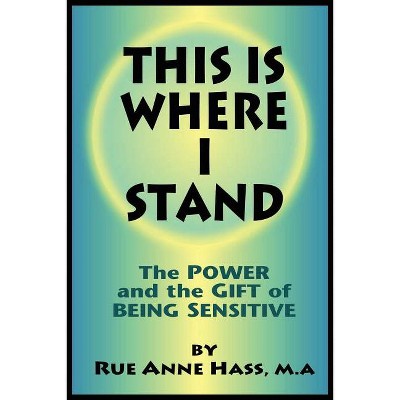 This Is Where I Stand - by  Rue Anne Hass (Paperback)
