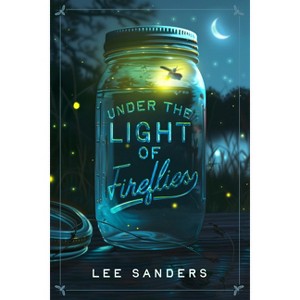 Under the Light of Fireflies - by  Lee Sanders (Paperback) - 1 of 1