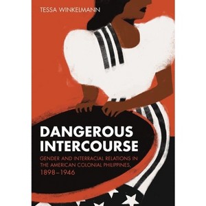 Dangerous Intercourse - (United States in the World) by  Tessa Winkelmann (Hardcover) - 1 of 1