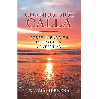 Cuando Dios Calla - by  Alicia Herrera (Paperback)