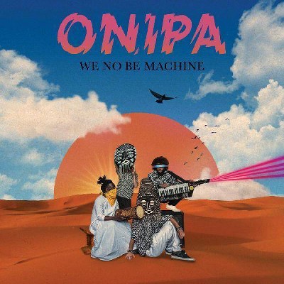 ONIPA - We No Be Machine (CD)