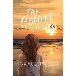 The Colors of the Sea - by  Gayle Paben (Paperback) - 1 of 1