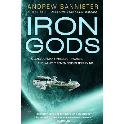 Iron Gods - (Spin Trilogy, 2) by  Andrew Bannister (Paperback)