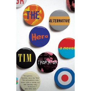 The Alternative Hero - (Vintage Contemporaries) by  Tim Thornton (Paperback) - 1 of 1