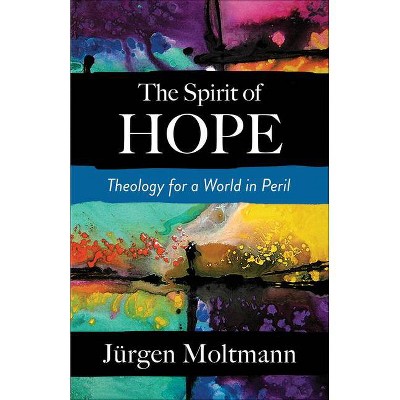 The Spirit of Hope - by  Jurgen Moltmann (Paperback)