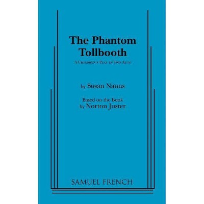 The Phantom Tollbooth - by  Susan Nanus (Paperback)