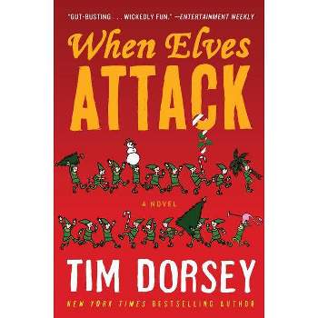 When Elves Attack - (Serge Storms) by  Tim Dorsey (Paperback)