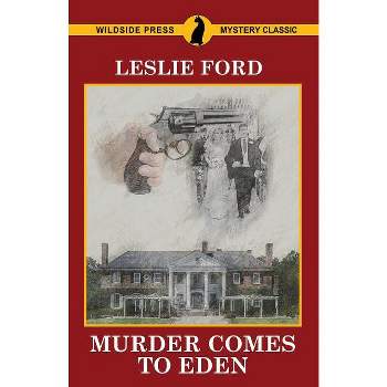 Murder Comes to Eden - by  Leslie Ford (Paperback)