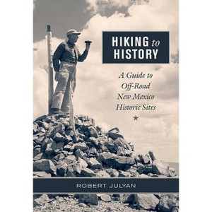 Hiking to History - by  Robert Julyan (Paperback) - 1 of 1