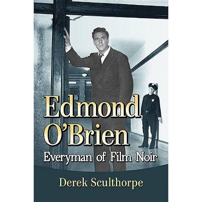 Edmond O'Brien - by  Derek Sculthorpe (Paperback)