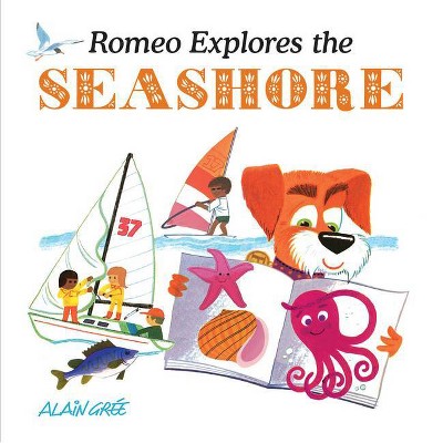 Romeo Explores the Seashore - (Alain Grée - Let's Explore) (Board Book)