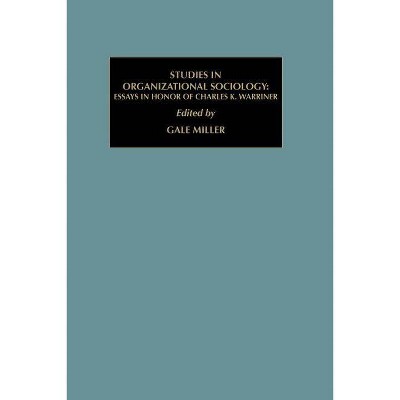 Studies in Organizational Sociology - (Political Economy and Public Policy) by  Gale Miller (Paperback)