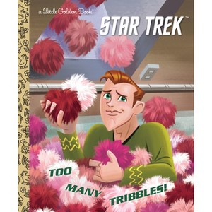 Too Many Tribbles! (Star Trek) - (Little Golden Book) by  Frank Berrios (Hardcover) - 1 of 1