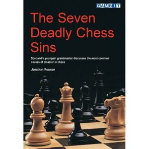 The Seven Deadly Chess Sins - (Scotland's Youngest Grandmaster Discusses the Most Common Ca) by  Jonathan Rowson (Paperback) - 1 of 1