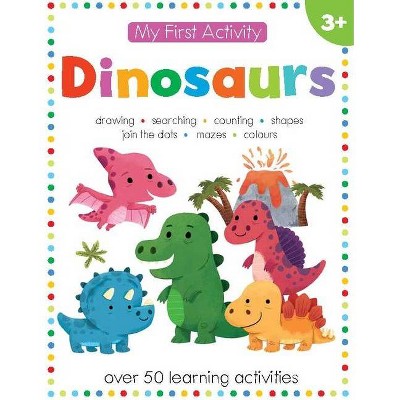 My First Activity: Dinosaurs - (My First Activity Books) (Paperback)