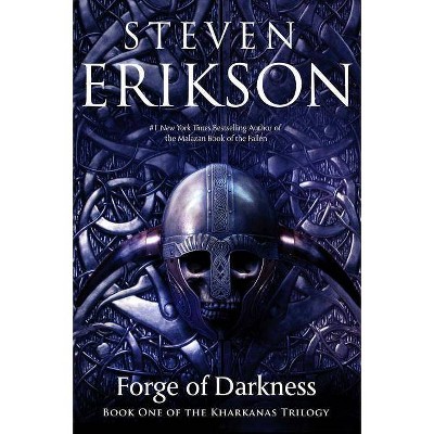  Forge of Darkness - (Kharkanas Trilogy) by  Steven Erikson (Paperback) 