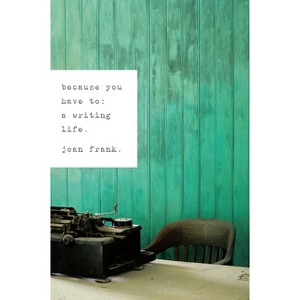 Because You Have To - by  Joan Frank (Paperback) - 1 of 1