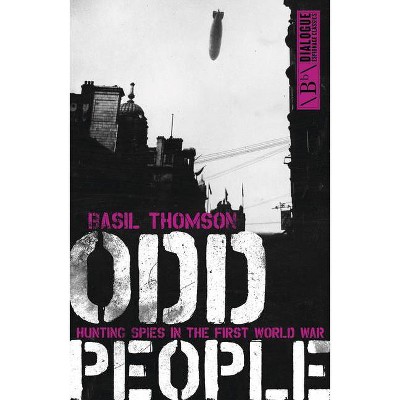 Odd People - (Dialogue Espionage Classics) by  Basil Thomson (Paperback)