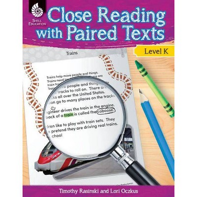 Close Reading with Paired Texts Level K - by  Lori Oczkus & Timothy Rasinski (Paperback)