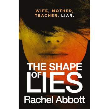 The Shape of Lies - by  Rachel Abbott (Paperback)