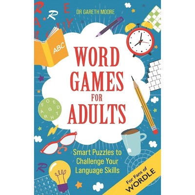 Word Games for Adults - by  Gareth Moore (Paperback)