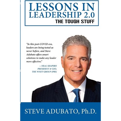 Lessons In Leadership 2.0-The Tough Stuff - by  Steve Adubato (Paperback)