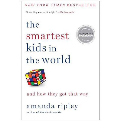 The Smartest Kids in the World - by  Amanda Ripley (Paperback)