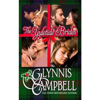 The Yuletide Brides - by  Glynnis Campbell (Paperback)