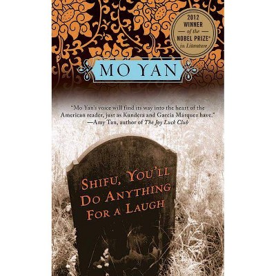 Shifu, You'll Do Anything for a Laugh - by  Mo Yan (Paperback)