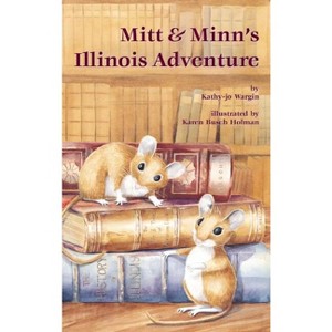 Mitt & Minn's Illinois Adventure - (Mitt Midwest) by  Kathy-Jo Wargin (Hardcover) - 1 of 1