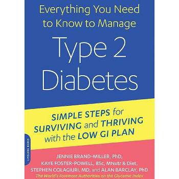 Everything You Need to Know to Manage Type 2 Diabetes - by  Jennie Brand-Miller & Kaye Foster-Powell & Stephen Colagiuri & Alan Barclay (Paperback)