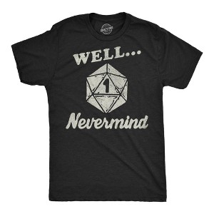Mens Funny T Shirts Well Nevermind Sarcastic RPG Game Graphic Novelty Tee for Men - Crazy Dog Men's T Shirt with Fun Design - 1 of 4