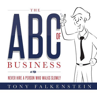 The Abc's of Business - by  Tony Falkenstein (Hardcover)