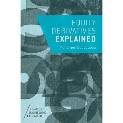 Equity Derivatives Explained - (Financial Engineering Explained) by  M Bouzoubaa (Paperback)