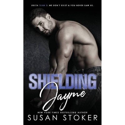 Shielding Jayme - (Delta Team Two) by  Susan Stoker (Paperback)