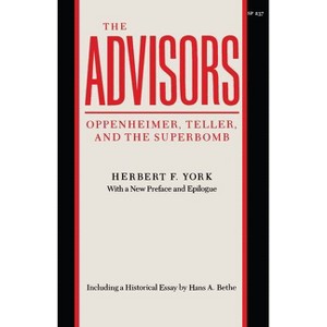The Advisors - (Stanford Nuclear Age) by  Herbert F York (Paperback) - 1 of 1