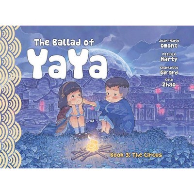 The Ballad of Yaya Book 3 - by  Patrick Marty & Jean-Marie Omont & Charlotte Girard (Paperback)