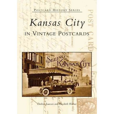 Kansas City in Vintage Postcards - by Darlene Isaacson (Paperback)