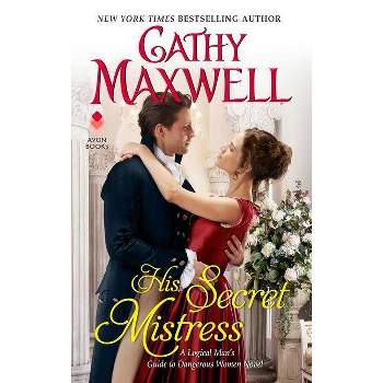 His Secret Mistress - (Logical Man's Guide to Dangerous Women) by Cathy Maxwell (Paperback)