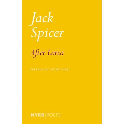 After Lorca - by  Jack Spicer (Paperback)